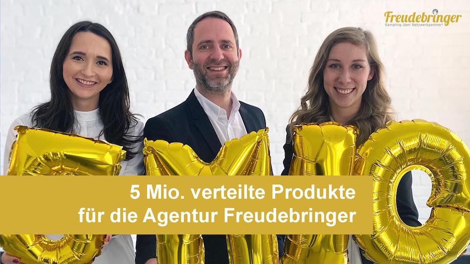 5 Mio verteilte Produkte der Agentur Freudebringer
