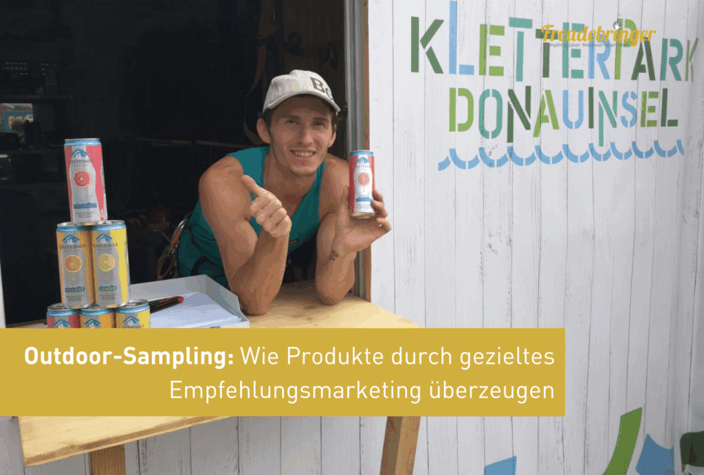 Outdoor-Sampling: Wie Produkte durch gezieltes Empfehlungsmarketing überzeugen