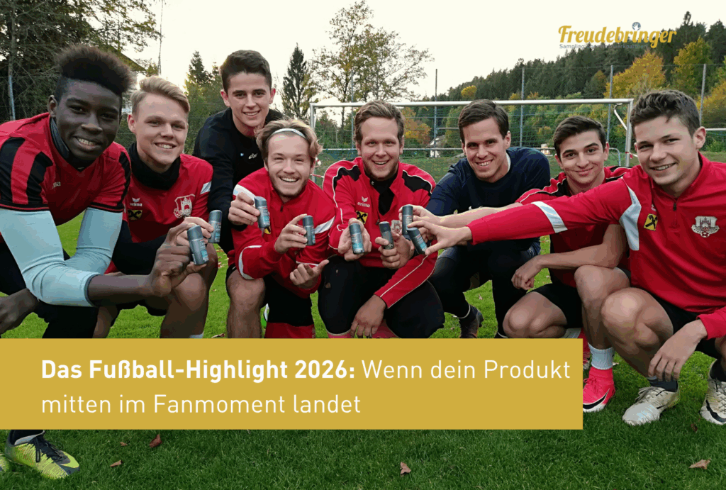 Das globale Fußball-Highlight 2026: Wenn dein Produkt mitten im Fanmoment landet